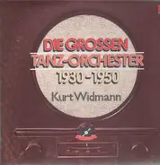 Kurt Widmann - Die großen Tanzorchester 1930-1950