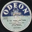 Schellack - Kurt Widmann Und Sein Orchester - Es War Einmal Eine Liebe / Warum War Es Nur Ein Märchen?