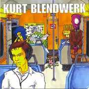 7inch Vinyl Single - Kurt / Blendwerk - Kurt / Blendwerk