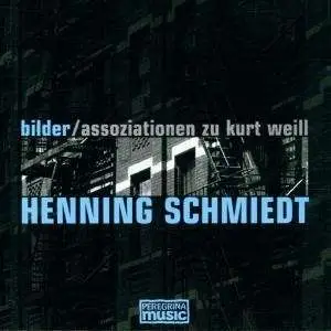 Kurt/Henning Schmi Weill - Bilder: Assoziationen Zu