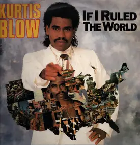 Kurtis Blow - If I Ruled The World