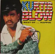 Kurtis Blow - Best Of ....Rappin'