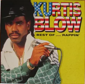 Kurtis Blow - Best Of ....Rappin'