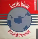 12inch Vinyl Single - Kurtis Blow - If I Ruled The World