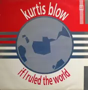 12inch Vinyl Single - Kurtis Blow - If I Ruled The World