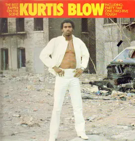 Kurtis Blow - Kurtis Blow, The Best Rapper On The Scene