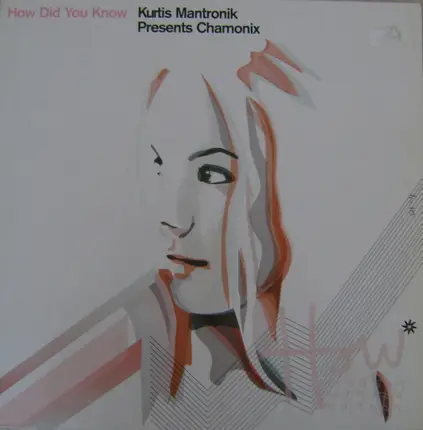 Kurtis Mantronik Presents Chamonix - HOW DID YOU KNOW