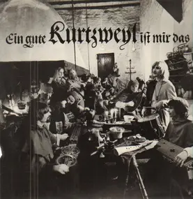 Kurtzweyl - Ein Gute Kurtzweyl Ist Mir Das