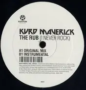 Kurd Maverick - The Rub (I Never Rock)