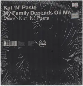 Kut 'N' Paste - My Family Depends on Me