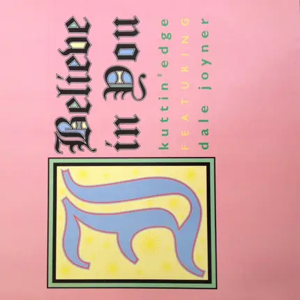 Kuttin' Edge Featuring Dale Joyner - I Believe In You