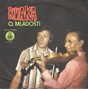 Kvaka - O, Mladosti