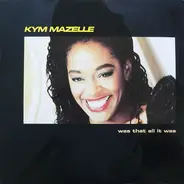 Kym Mazelle - Was That All It Was