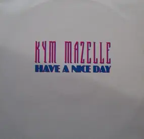 Kym Mazelle - Have A Nice Day