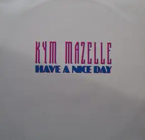Kym Mazelle - Have A Nice Day