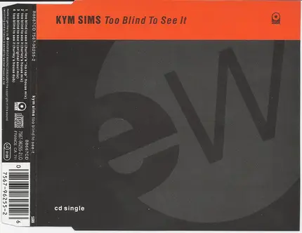 Kym Sims - Too Blind to See It