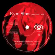 12inch Vinyl Single - Kym Sims - We Gotta Love