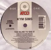 Kym Sims - Too Blind to See It