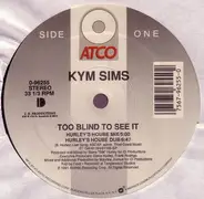 Kym Sims - Too Blind to See It