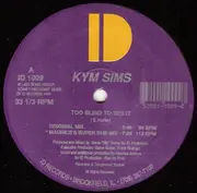 12inch Vinyl Single - Kym Sims - Too Blind To See It
