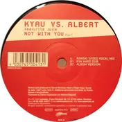 Kyau & Albert - Not With You (Vinyl 1)