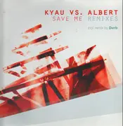 12inch Vinyl Single - Kyau vs. Albert - Save Me (Remixes)