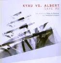 12inch Vinyl Single - Kyau vs. Albert - Save Me