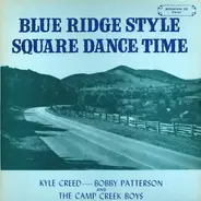 Kyle Creed , Bobby Patterson , The Camp Creek Boys - Blue Ridge Style Square Dance Time