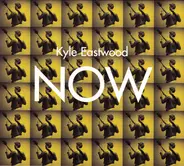 Kyle Eastwood - Now