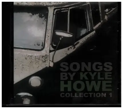 Kyle Howe - Songs By Kyle Howe Collection 1
