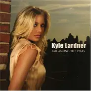 Kyle Lardner - Sail Among The Stars