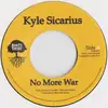 7inch Vinyl Single - Kyle Sicarius - No More War