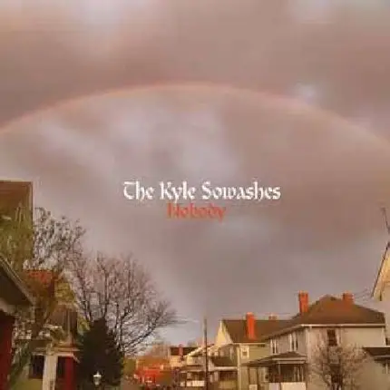 Kyle Sowashes - Nobody