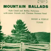 LP - Kyle Creed , Bobby Patterson , Thomas Norman - Mountain Ballads