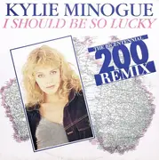 12inch Vinyl Single - Kylie Minogue - I Should Be So Lucky (The Bicentennial 200 Remix)