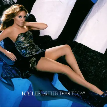 Kylie Minogue - Better Than Today