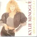 7inch Vinyl Single - Kylie Minogue - I Should Be So Lucky