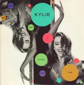 Kylie Minogue - Give Me Just A Little More Time