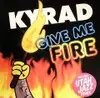 12inch Vinyl Single - Kyrad - Give Me Fire (Orig. & UTAH JAZZ RMX)