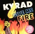 12inch Vinyl Single - Kyrad - Give Me Fire (Orig. & UTAH JAZZ RMX)