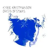 Kyrie Kristmanson - Origin of Stars