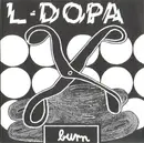 7'' - L-Dopa - Burn - NOISE