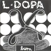 7'' - L-Dopa - Burn - NOISE