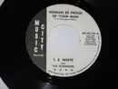 7inch Vinyl Single - L. E. White and The Bobwhites - Woman Be Proud Of Your Man
