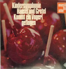 Wolfgang Amadeus Mozart - Kindersymphonie / Vogel / Hänsel und Gretel