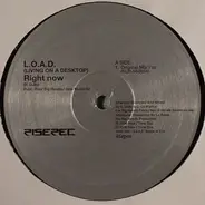 L.O.A.D. - Right Now