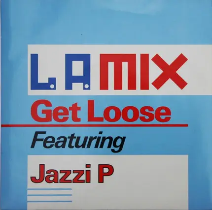 L.A. Mix Featuring Jazzi P - Get Loose
