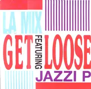 L.A. Mix Featuring Jazzi P - Get Loose