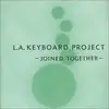 CD - L.A. Keyboard Project - Joined Together