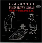 L.A. Style - James Brown Is Dead (Re-Remix)